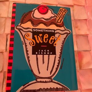 Something Sweet Book by Jack Bishop